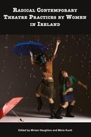 Radical Contemporary Theatre Practices By Women In Ireland | Buch | 978178874795