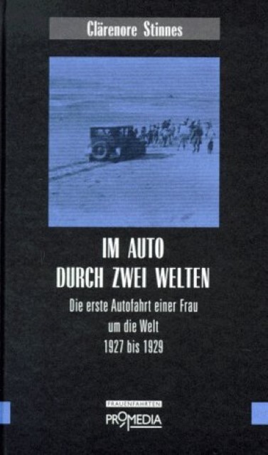 Thumbnail - Auto Durch Zwei Welten Clärenore Stinnes