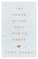 The Power Of The Holy Spirit's Names, Tony Evans