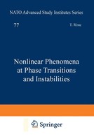 Tormod Riste | Nonlinear Phenomena At Phase Transitions and Instabilities | Buch