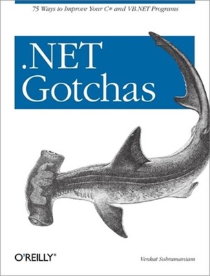 .Net Gotchas: 75 Ways to Improve Your C# and VB.NET Programs (Paperback or Softb