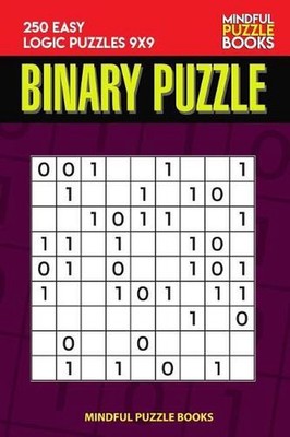 Binary Puzzle: 250 Easy Logic Puzzles 9x9 by Mindful Puzzle Book (English) Paper