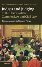 Judges and Judging in the History of the Common Law and Civil Law: From Antiquit