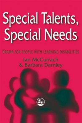Special Talents, Special Needs : Drama for People with Learning D