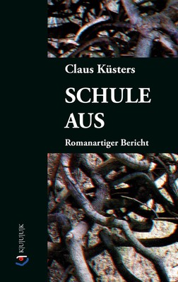 Claus Küsters | Schule aus | Taschenbuch | Deutsch (2022) | Romanartiger Bericht