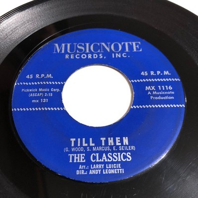 The Classics   Till Then 7'' Single Record 1963 Musicnote Doo-Wop Pop 45 RPM