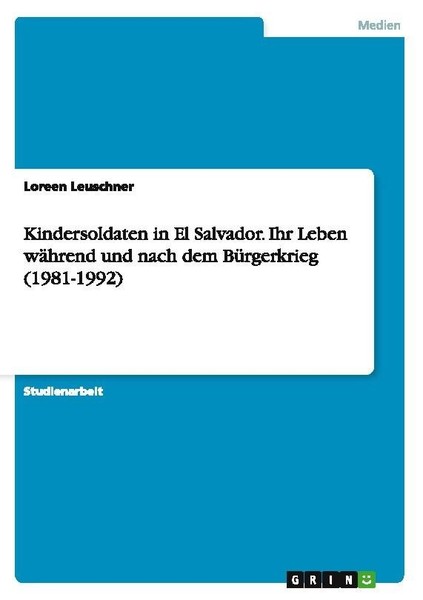 Kindersoldaten In El Salvador. Ihr Leben WäHrend Und Nach Dem BüRgerkrieg (1981--image