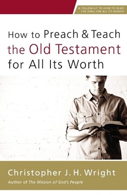 How to Preach and Teach the Old Testament for All Its Worth b... - 9780310524649