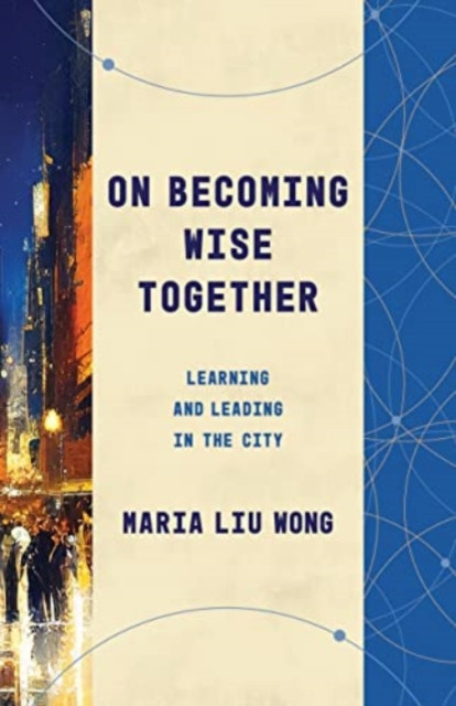 On Becoming Wise Together by Maria Liu Wong (Paperback Book)