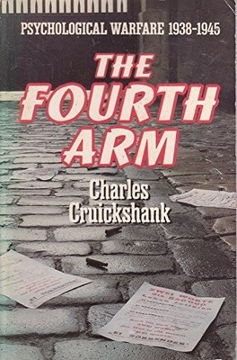 Fourth Arm: Psychological Warfare, ..., Cruickshank, Ch