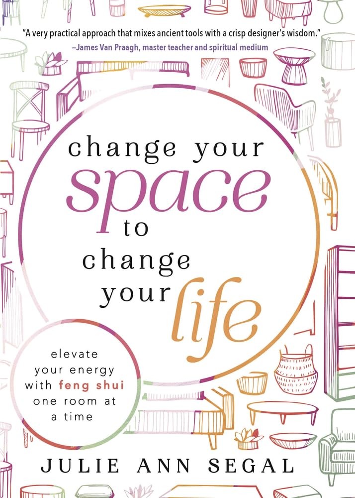 Change Your Space to Change Your Life - Julie Ann Segal - PBK - New