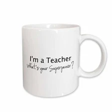3dRose Im a Teacher Whats your Superpower - funny teaching love gift Mug