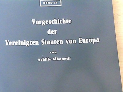 Vorgeschichte der Vereinigten Staaten von Europa. Mit e. Einf. von Roberto Ducci