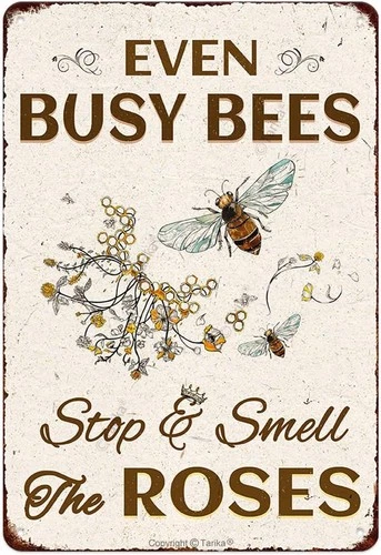 Even Busy Bees Stop and Smell The Roses Vintage Tin Metal Signs Home Décor 8x12