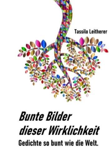 Thumbnail - Bunte Bilder Dieser Wirklichkeit Gedichte So Bunt Wie Das Leben. 6052