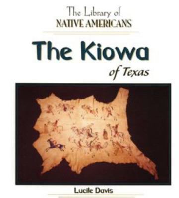 The Kiowa of Texas (The Library of Native Americans) by Lucile Davis