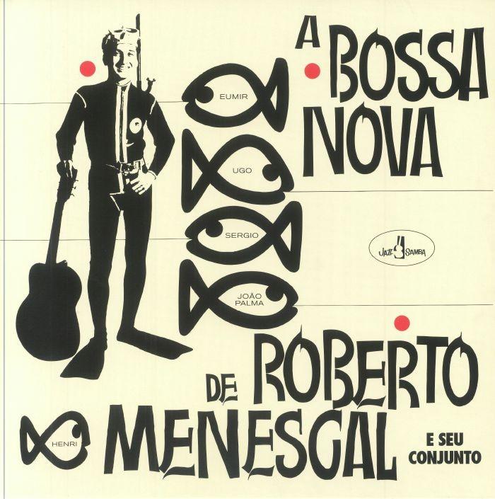 MENESCAL, Roberto E SEU CONJUNTO - A Bossa Nova De Roberto Menescal (reissue)