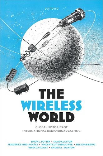The Wireless World by Simon J. Potter, David Clayton, Frieder... - 9780192864987