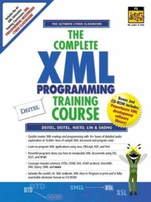 THE COMPLETE XML PROGRAMMING TRAINING COURSE (1ST EDITION) By Tem Nieto & Paul