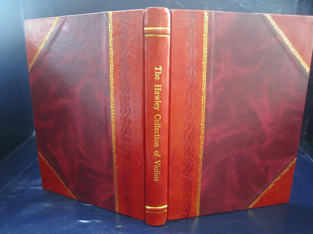 人文 The Hawley Collection of Violins The Hawley collection of violins with a history of their makers