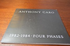 Anthony Caro: 1982-1984, Four Phases from Andre Emmerich Gallery, Catalog Book 