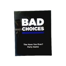 BAD CHOICES - The Have You Ever Party Game - NEW