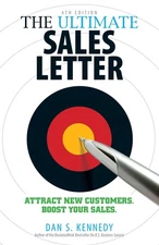 The Ultimate Sales Letter, 4th Edition: Attract New Customers. Boost your Sa...