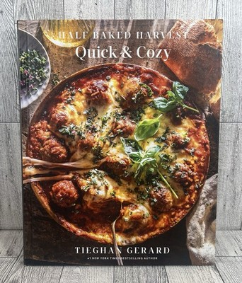 Half Baked Harvest Quick and Cozy: a Cookbook by Tieghan Gerard (2024,...
