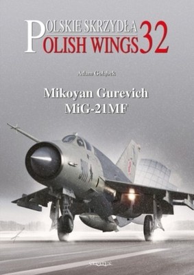 Mikoyan Gurevich Mig-21mf by Adam Gołąbek PAPERBACK 9788366549692
