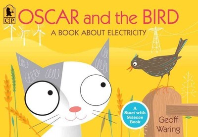 Oscar and the Bird : A Book About Electricity, Paperback by Waring, Geoff; Wa...
