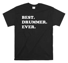 Best Drummer Ever Shirt - Drummer Shirt - Gift for Drummers - Percussion Shirt