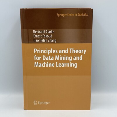 Principles and Theory for Data Mining and Machine Learning Springer Series