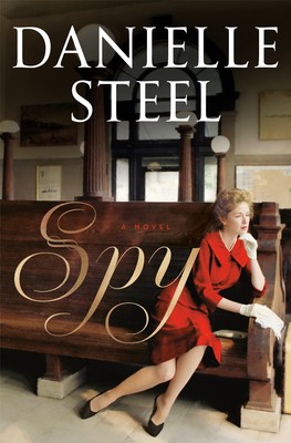 Spy: A Novel by Steel, Danielle