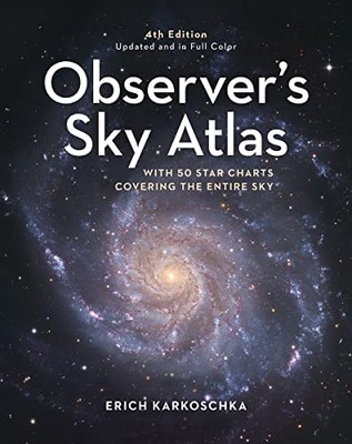Observer's Sky Atlas: With 50 Star Charts Covering the Entire Sk