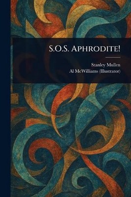 S.O.S. Aphrodite! by Stanley Mullen Paperback Book