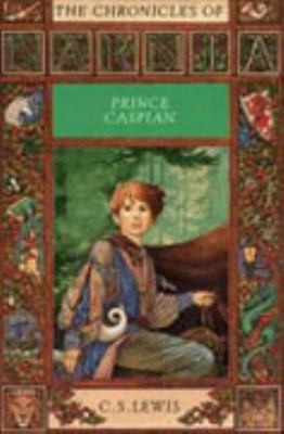 Prince Caspian (The Chronicles of Narnia, No. 2) by C. S. Lewis