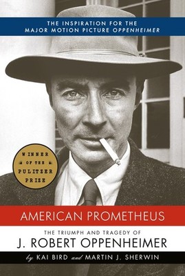 American Prometheus: The Triumph an..., Sherwin, Martin