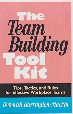 Team Building Tool Kit, Harrington-Mackin, Deborah