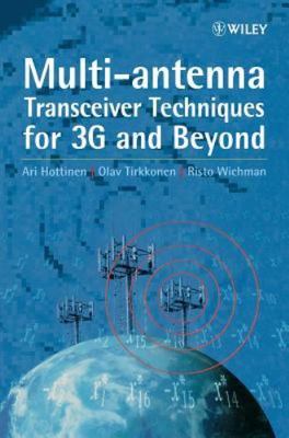 Multi-Antenna Transceiver Techniques for 3G and Beyond, Hardcover by Hottinen...