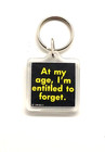Vintage "At My Age, I'm Entitled To Forget" Funny Humor Keyring Keychain — photo 2