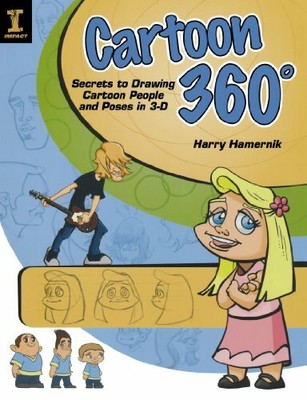 Cartoon 360: Secrets to Drawing Cartoon People: Se by Hamernik, Harry 1600619134