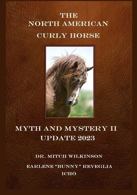 North American Curly Horse - MYTH and MYSTERY II Update 2023 Paperback