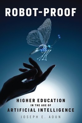 Robot-Proof: Higher Education in the Age of Artificial Intelligence (Mit Press),