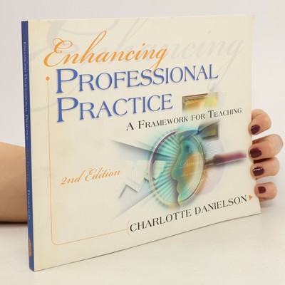 Enhancing Professional Practice: A Framework for Teaching