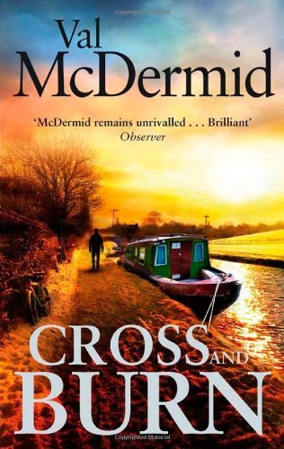Cross and Burn (Tony Hill) By Val McDermid. 9780751551273