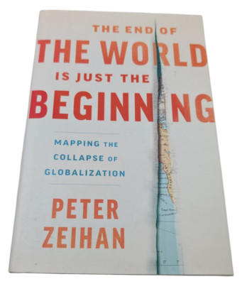 The End of the World Is Just the Beginning Mapping the Collapse of Globalization