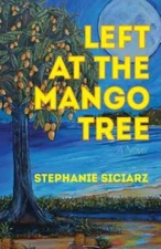Left at the Mango Tree - Paperback By Siciarz, Stephanie - GOOD