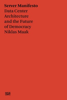 Server Manifesto | Data Center Architecture and the Future of Democracy | Maak