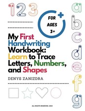 My First Handwriting Workbook: Learn to Trace Letters, Numbers, and Shapes : ...