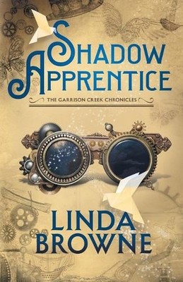Shadow Apprentice: The Garrison Creek Chronicles, Book 1 by Linda Browne Paperba